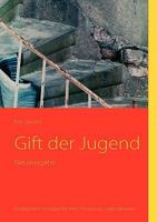 Gift der Jugend: Erzählungen. Kurzgeschichten. Kurzprosa. Jugendpoesie 3839161584 Book Cover
