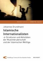 Islamische Internationalisten: Strukturen Und Aktivitaten Der Muslimbruderschaft Und Der Islamischen Weltliga 3895004472 Book Cover