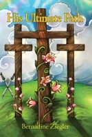 His Ultimate Path 1480930962 Book Cover