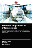 Modèles de processus informatiques: Unification des modèles de processus informatiques dans un cadre simple, complétée par une application Web turque 6202871970 Book Cover