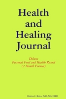 Health and Healing Journal: Deluxe Personal Food and Health Record (2 Month Format) 1435743059 Book Cover