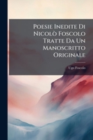 Poesie Inedite Di Nicolò Foscolo Tratte Da Un Manoscritto Originale 1287384161 Book Cover