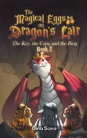 The Magical Eggs on Dragon's Lair: The Key, The Coin and the Ring Book 2 B0GWSKM8C3 Book Cover