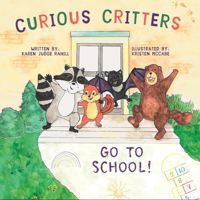 Curious Critters Go to School! 1499455208 Book Cover