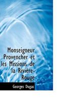Monseigneur Provencher et les Missions de la Rivière-Rouge 052600763X Book Cover