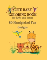 Cute Baby Coloring book for Relaxation: For Kids and Teens B0C2S7BXYZ Book Cover