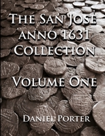 The San Jose anno 1631 Collection Volume One B0GWVBMFSK Book Cover
