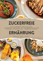 Zuckerfreie Ernährung: Dein Schlüssel zur Vitalität (Guide: Zuckerfrei-Challenge mit Ernährungsplan und gesunden Rezepten inkl. Nährwertangaben) (German Edition) 3384352777 Book Cover