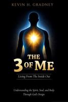 The 3 of Me: Living From the Inside Out: Understanding the Spirit, Soul, and Body Through God’s Design (The Inside-Out Life Series) B0GZH5PT92 Book Cover