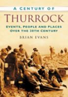 A Century of Thurrock 0750949406 Book Cover