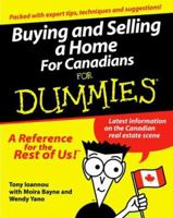 Buying and Selling a Home For Canadians For Dummies (For Dummies (Business & Personal Finance)) 0470837403 Book Cover