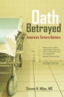 Oath Betrayed: Torture, Medical Complicity, and the War on Terror 140006578X Book Cover
