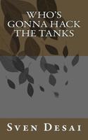 Who's Gonna Hack the Tanks 1985370360 Book Cover