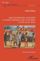 Mode vestimentaire, accessoires et parures corporels dans le sud-Bénin du XVIIe au XIXe siècle (Études Africaines) (French Edition) 2336421968 Book Cover