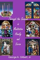 Through the Seasons in Meditation, Homily and Verse 1478176679 Book Cover
