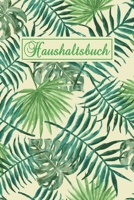 Haushaltsbuch: DER Finanzplaner zum Eintragen | Ausgaben in den Griff bekommen und dabei Geld sparen | ca. A5 | Blätter Cover (German Edition) 1688059547 Book Cover