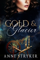 Gold & Glacier B0875ZMQ7S Book Cover