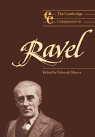 The Cambridge Companion to Ravel 0521648564 Book Cover