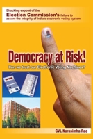 Democracy At Risk! Can We Trust Our Electronic Voting Machines? 8191006502 Book Cover
