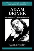 Adam Driver Inspirational Coloring Book (Adam Driver Inspirational Coloring Books) 169296724X Book Cover