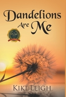 Dandelions Are Me 1637288468 Book Cover