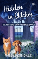 Hidden in Stitches: A Knitting Shop Cozy Mystery (The Knitting Shop Mysteries) B0F8K573XV Book Cover