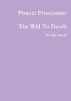 Project Frusciante: The Will To Death 0244344531 Book Cover