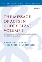 Message of Acts in Codex Bezae : A Comparison with the Alexandrian Tradition 0567723143 Book Cover