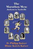 The Marathon Men: Jackson to Nashville 1696467152 Book Cover