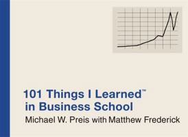 101 Things I Learned ® in Business School 0446550280 Book Cover