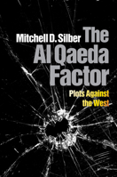 The Al Qaeda Factor: Plots Against the West 0812244028 Book Cover