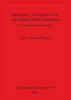 Sociedad Y Territorio En La Alta Edad Media Castellana: La Formacion Del Alfoz De Lara 1841713163 Book Cover