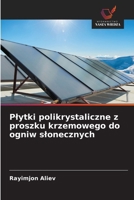 Plytki polikrystaliczne z proszku krzemowego do ogniw slonecznych (Polish Edition) 6209917240 Book Cover