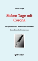 Sieben Tage mit Corona: Hauptkommissar Wattfedders letzter Fall (German Edition) 3384022904 Book Cover