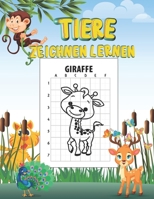 Tiere zeichnen lernen: zeichnen lernen leicht gemacht / Schritt für Schritt spielerisch malen lernen / Ab 4 Jahre für Jungen und Mädchen (German Edition) B08KBH61TN Book Cover