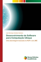 Desenvolvimento de Software para Computação Ubíqua: Uma abordagem baseada no RUP e em JME 6130159501 Book Cover