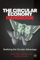 The Circular Economy Handbook: Realizing the Circular Advantage 1349959707 Book Cover