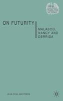 On Futurity: Malabou, Nancy and Derrida (Renewing Philosophy) 0230506844 Book Cover