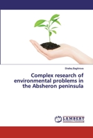 Complex research of environmental problems in the Absheron peninsula 6200548846 Book Cover