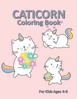 Caticorn Coloring Book: For Kids Ages 4-8 B0BW2KJM87 Book Cover