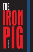 The Iron Pig 1038359910 Book Cover