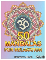 50 Mandalas For Relaxation: Big Mandala Coloring Book for Adults 50 Images Stress Management Coloring Book For Relaxation, Meditation, Happiness and Relief & Art Color Therapy(Volume 10) 1087374367 Book Cover