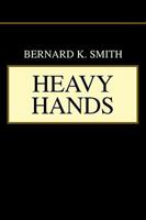 Heavy Hands 0595367577 Book Cover