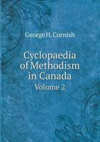 Cyclopaedia of Methodism in Canada Volume 2 5518882564 Book Cover