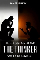 The Complainer And The Thinker B0FH5W91G8 Book Cover