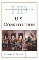 Historical Dictionary of the U.S. Constitution 1442271884 Book Cover