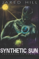 Synthetic Sun: Precursor to Power B0B5KV4D1T Book Cover