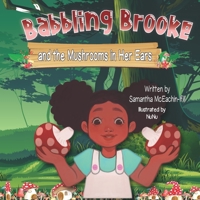 Babbling Brooke and the Mushrooms in Her Ears B086FS4TTN Book Cover