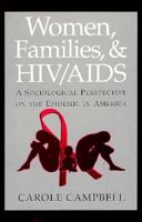 Women, Families and HIV/AIDS: A Sociological Perspective on the Epidemic in America 0521566797 Book Cover