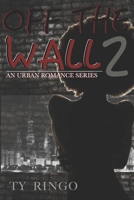 Off the Wall 2: An Urban Romance Series B0B65FY834 Book Cover